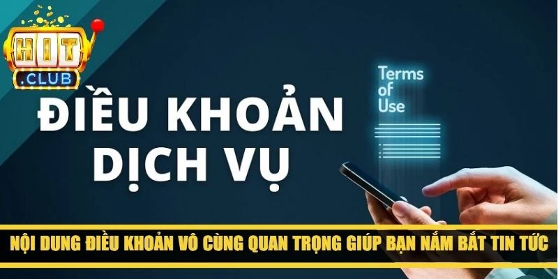 Nội dung điều khoản vô cùng quan trọng giúp bạn nắm bắt tin tức