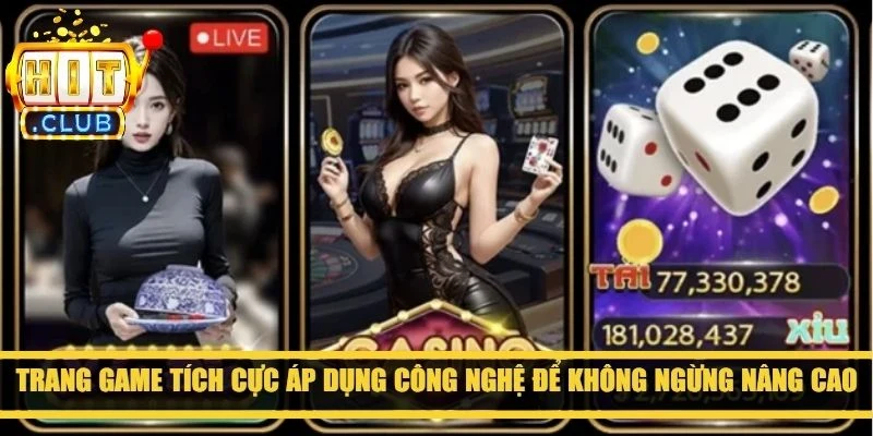 Trang game tích cực áp dụng công nghệ để không ngừng nâng cao